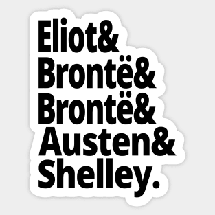 British History 19th Century Authors Womens History Eliot Bronte Sisters Jane Austen Mary Shelley Reading English Literature Sticker